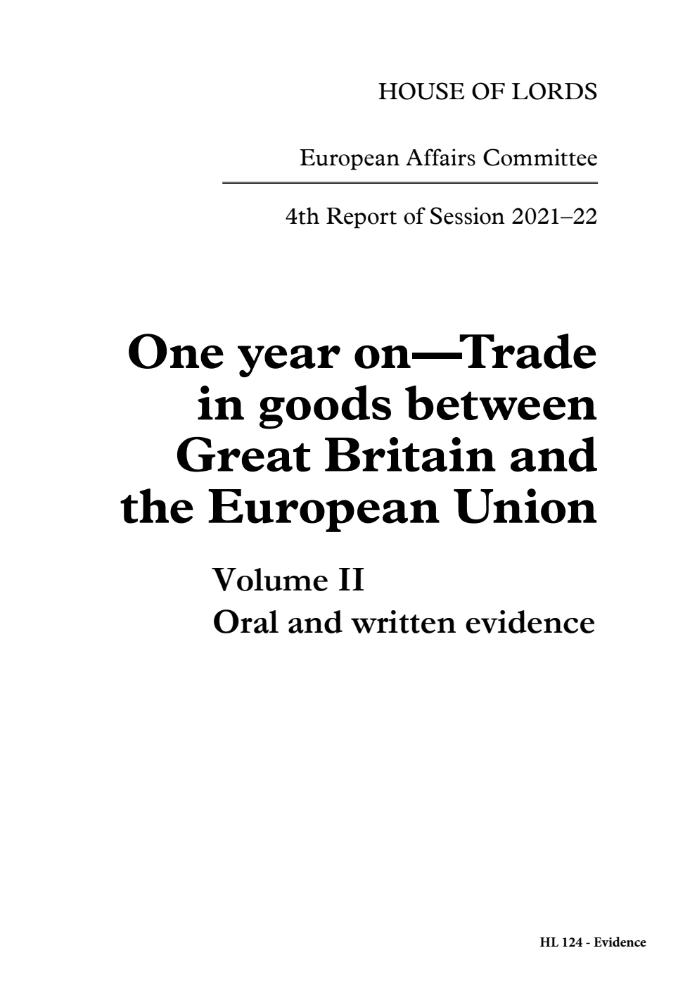 European Affairs Committee 4th Report. One year on—Trade in goods between Great Britain and the European Union Volume 2. Oral and written evidence