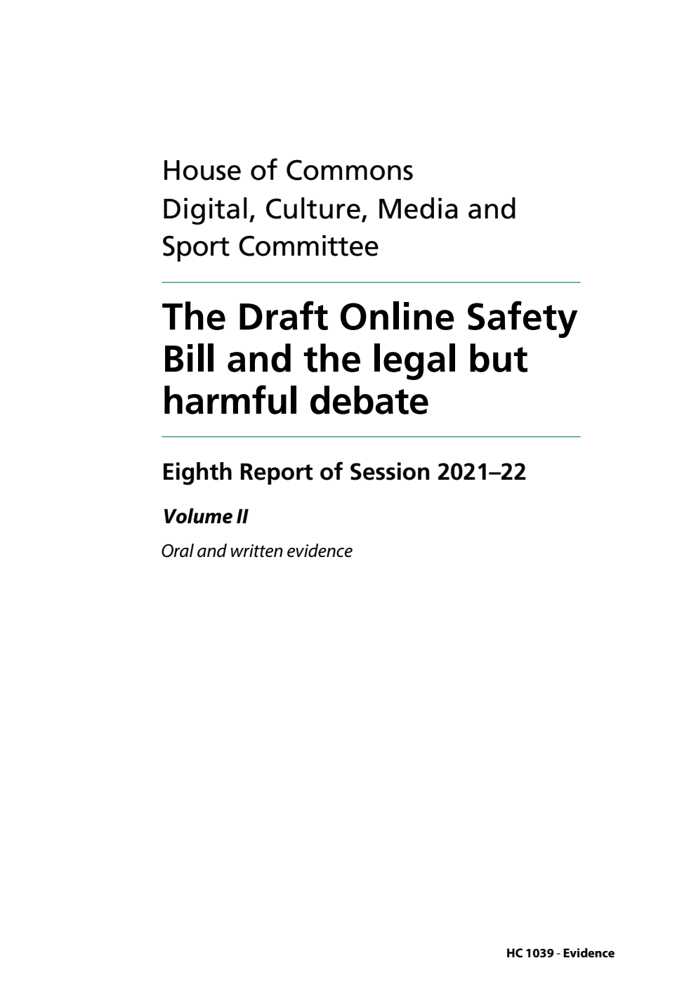 Digital, Culture, Media and Sport Committee 8th Report. The Draft Online Safety Bill and the legal but harmful debate Volume 2. Oral and written evidence