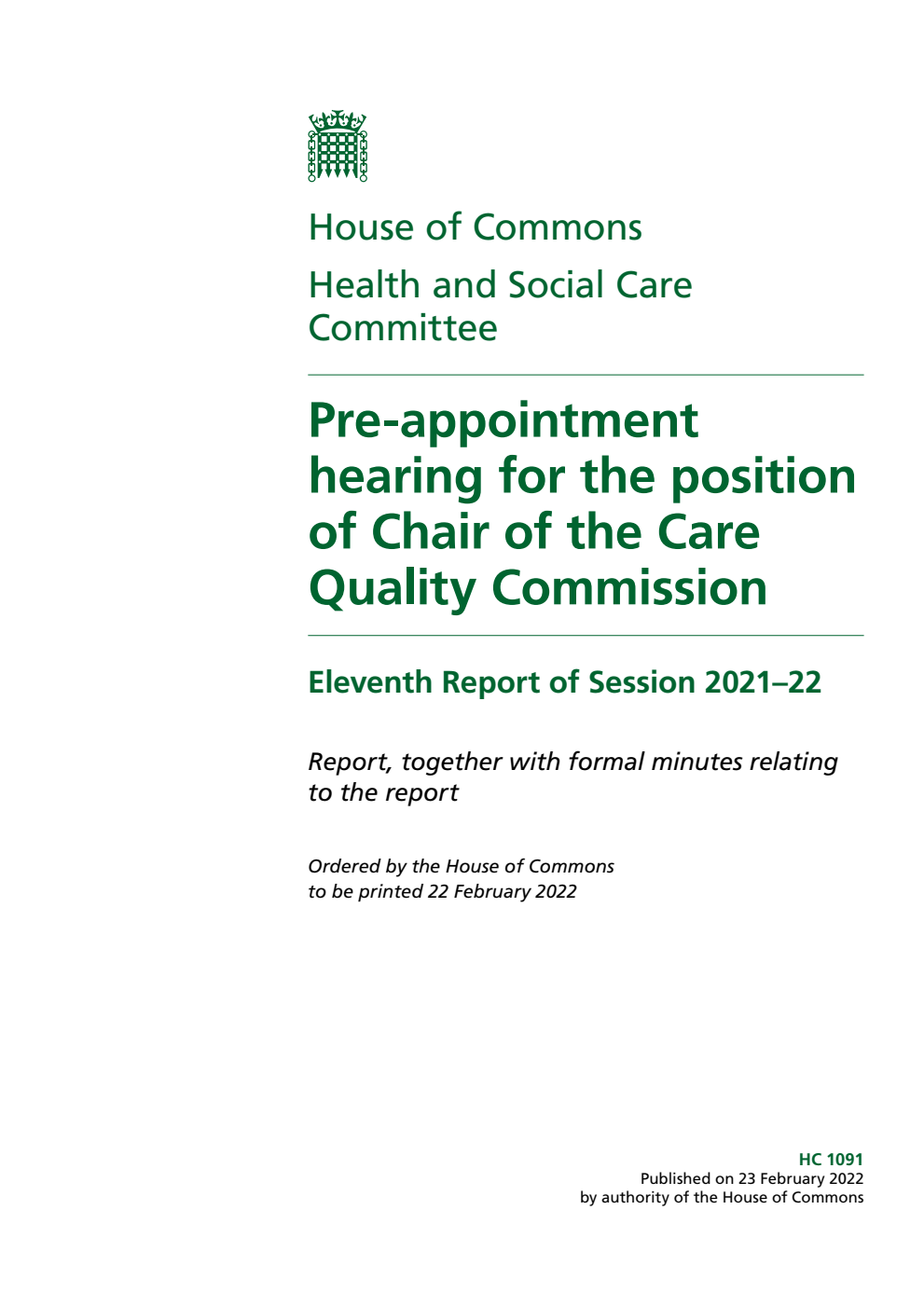 Health and Social Care Committee 11th Report. Pre-appointment hearing for the position of Chair of the Care Quality Commission Volume 1. Report