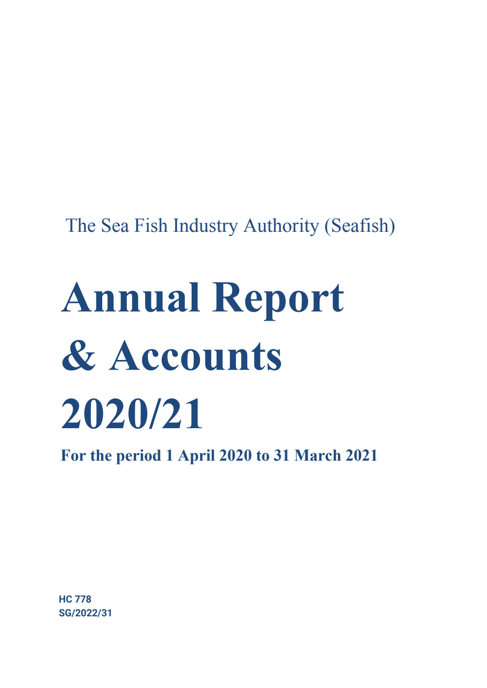 The Sea Fish Industry Authority Annual Report & Accounts 2020/21 for the period 1 April 2020 to 31 March 2021