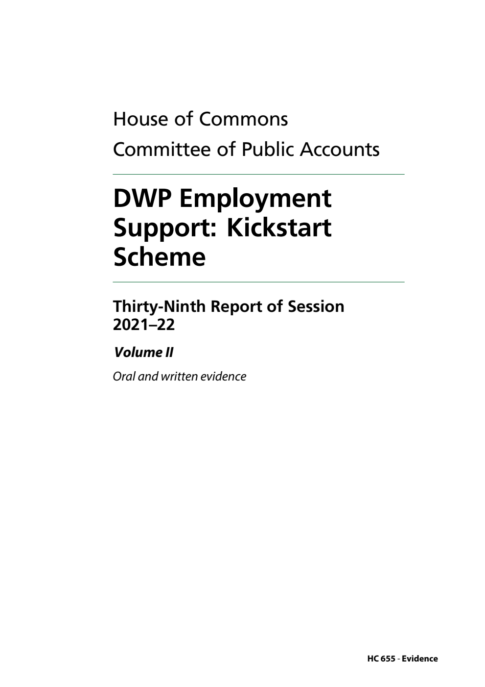 Public Accounts Committee 39th Report. DWP Employment Support: Kickstart Scheme Volume 2. Oral and written evidence