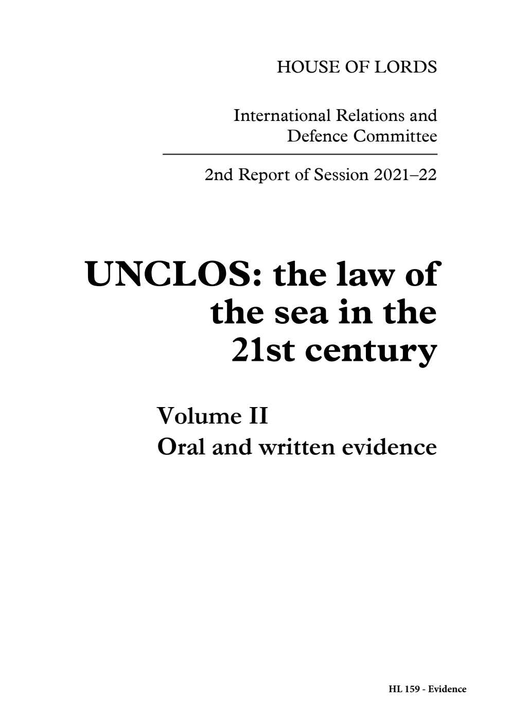 International Relations and Defence Committee 2nd Report. UNCLOS: the law of the sea in the 21st century Volume 2. Oral and written evidence