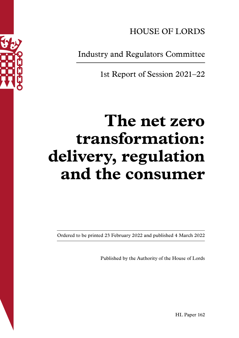 Industry and Regulators Committee 1st Report. The net zero transformation: delivery, regulation and the consumer Volume 1. Report