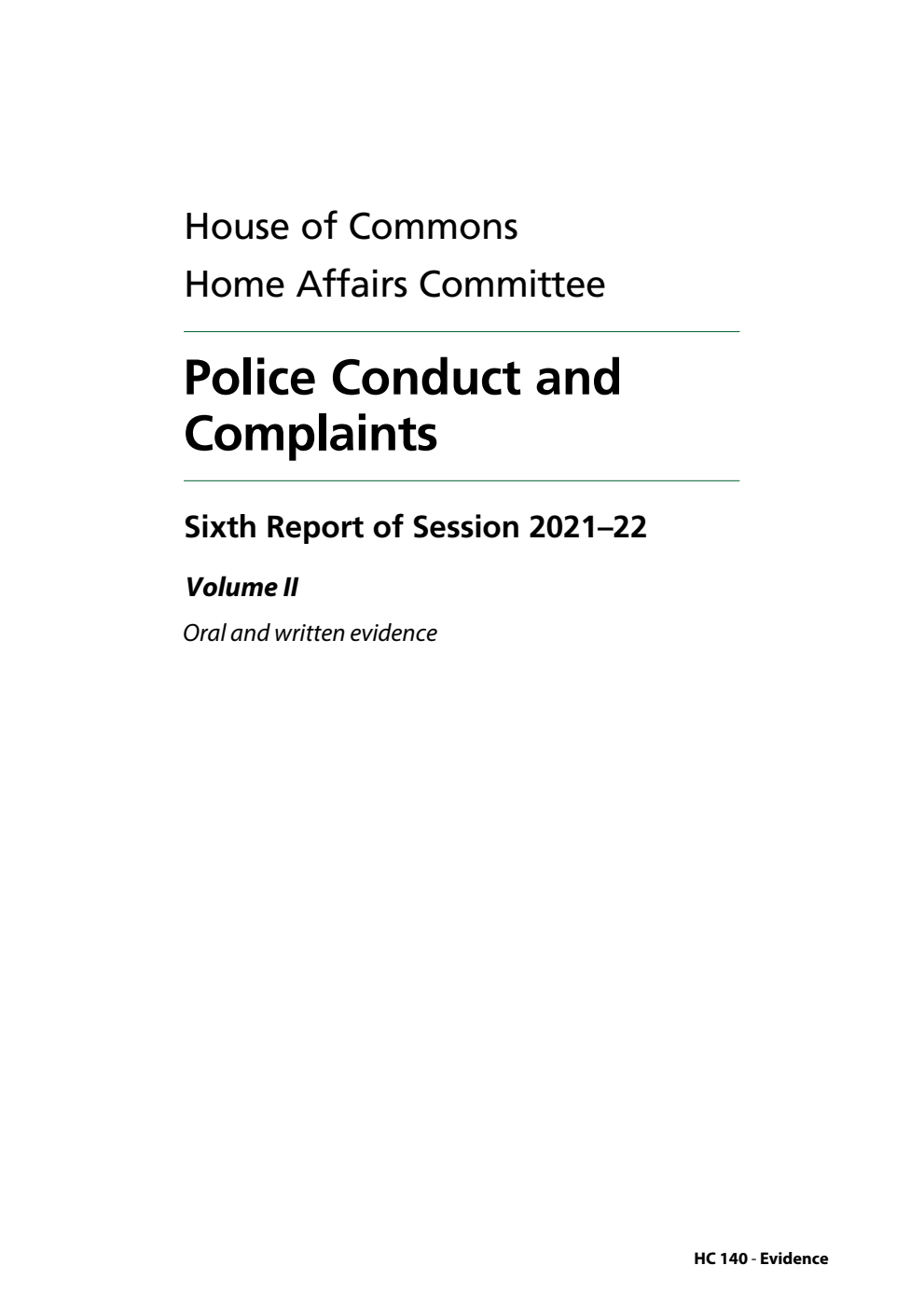 Home Affairs Committee 6th Report. Police Conduct and Complaints Volume 2. Oral and written evidence