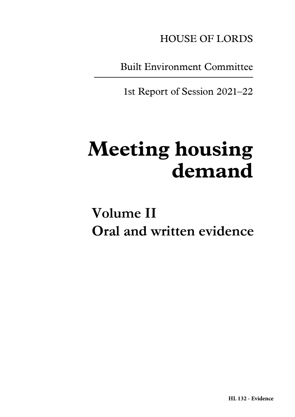 Built Environment Committee 1st Report. Meeting housing demand Volume 2. Oral and written evidence