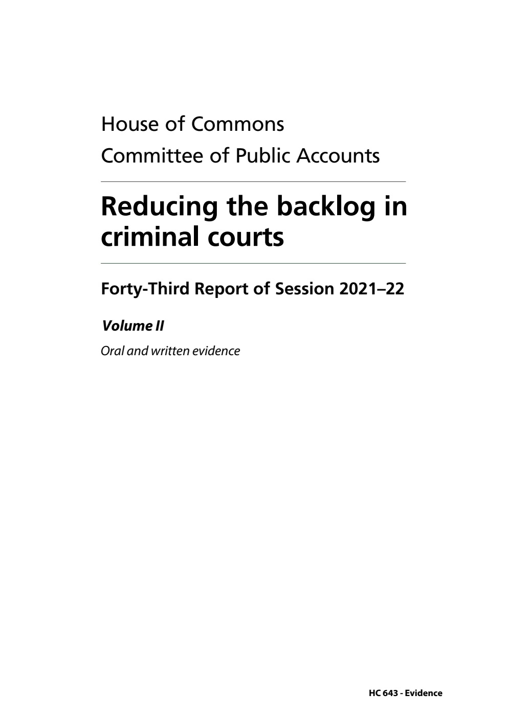 Public Accounts Committee 43rd Report. Reducing the backlog in criminal courts Volume 2. Oral and written evidence