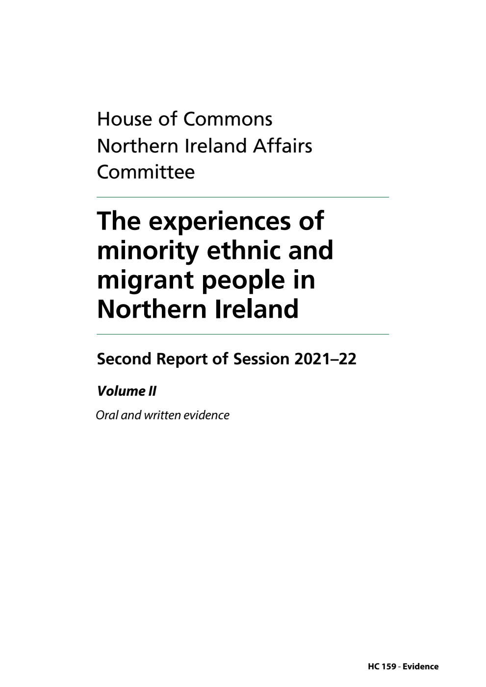 Northern Ireland Affairs Committee 2nd Report. The experiences of minority ethnic and migrant people in Northern Ireland Volume 2. Oral and written evidence