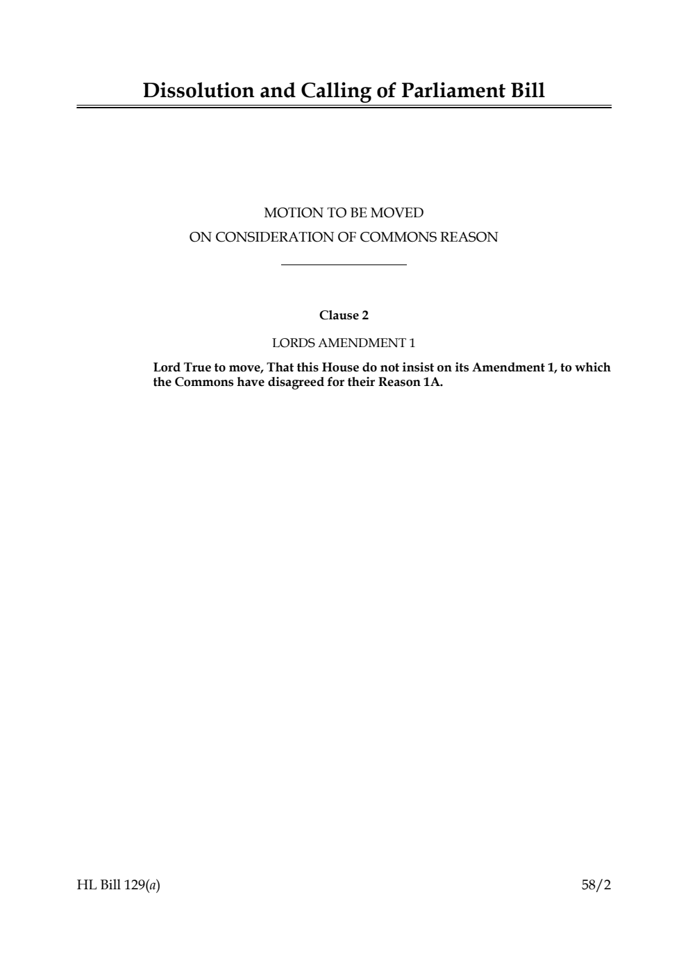 Dissolution and Calling of Parliament Bill Motion to be moved on consideration of Commons Reason