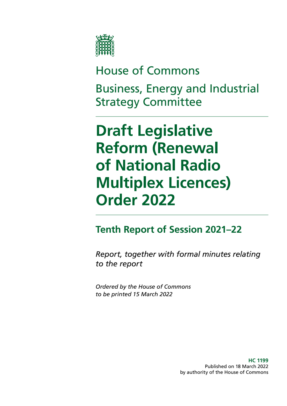 Business, Energy and Industrial Strategy Committee 10th Report. Draft Legislative Reform (Renewal of National Radio Multiplex Licences) Order 2022 Volume 1. Report