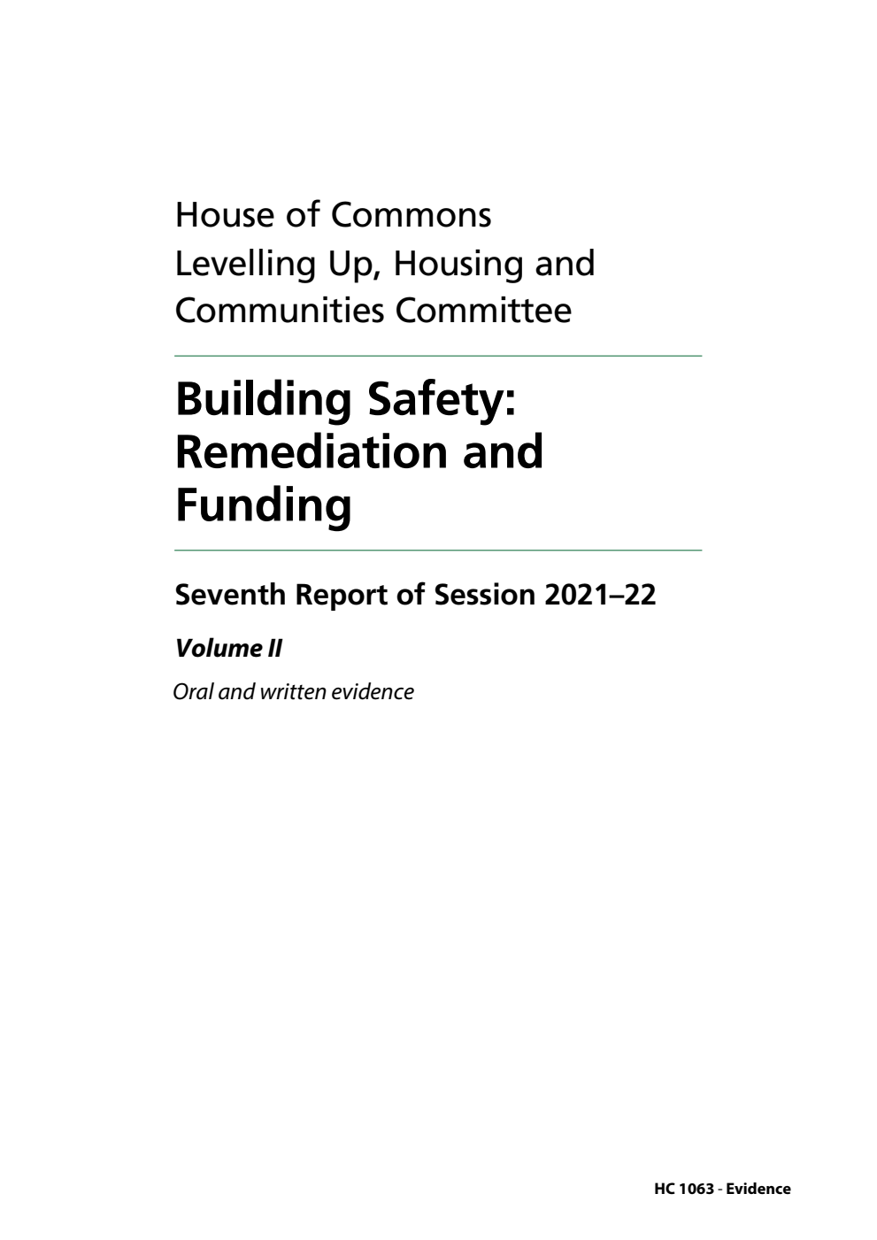 Levelling Up, Housing and Communities Committee 7th Report. Building Safety: Remediation and Funding Volume 2. Oral and written evidence