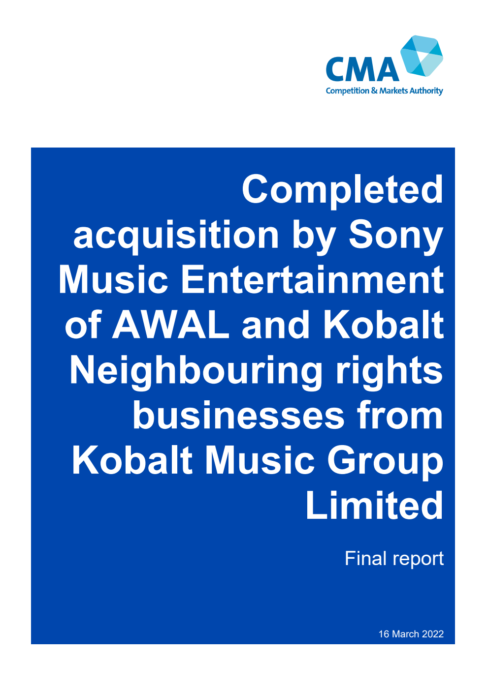 Completed acquisition by Sony Music Entertainment of AWAL and Kobalt Neighbouring rights businesses from Kobalt Music Group Limited. Final report