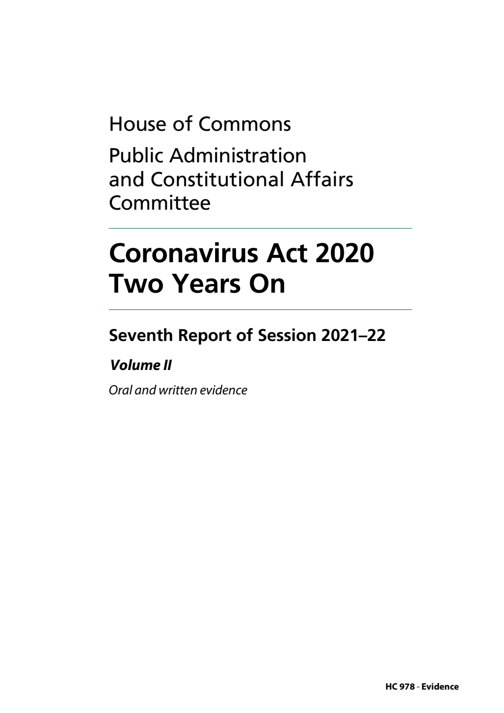 Public Administration and Constitutional Affairs Committee 7th Report. Coronavirus Act 2020 Two Years On Volume 2. Oral and written evidence