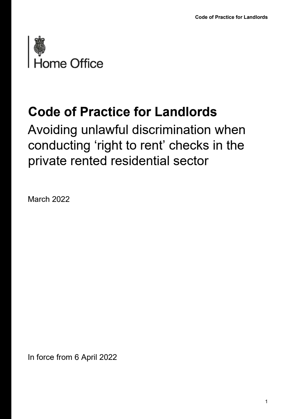 Code of Practice for Landlords: Avoiding unlawful discrimination when conducting ‘right to rent’ checks in the private rented residential sector. March 2022. In force from 6 April 2022