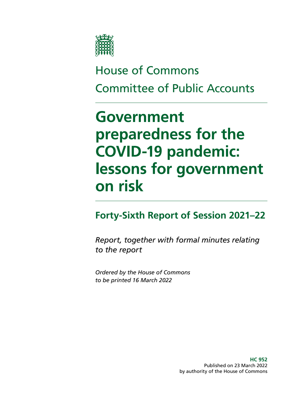 Public Accounts Committee 46th Report. Government preparedness for the COVID-19 pandemic: lessons for government on risk Volume 1. Report