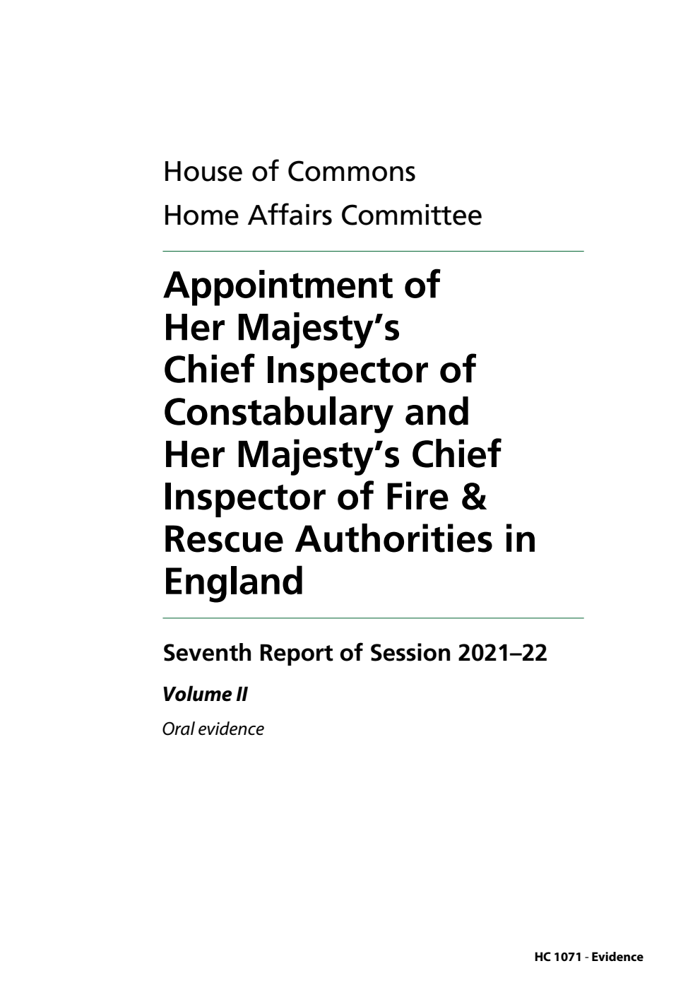 Home Affairs Committee 7th Report. Appointment of Her Majesty’s Chief Inspector of Constabulary and Her Majesty’s Chief Inspector of Fire & Rescue Authorities in England Volume 2. Oral evidence