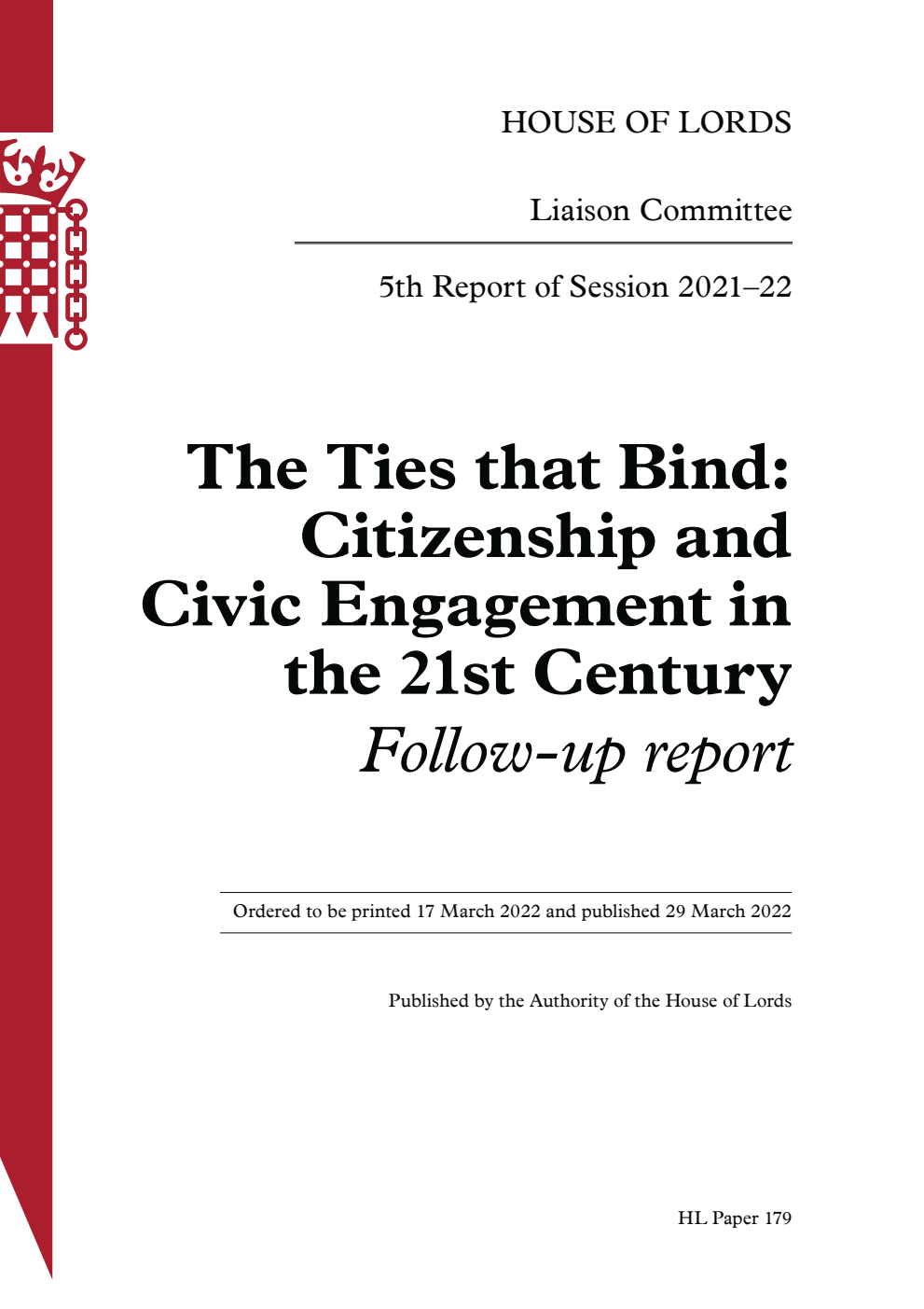 Liaison Committee 5th Report. The Ties that Bind: Citizenship and Civic Engagement in the 21st Century. Follow-up report.  Volume 1. Report