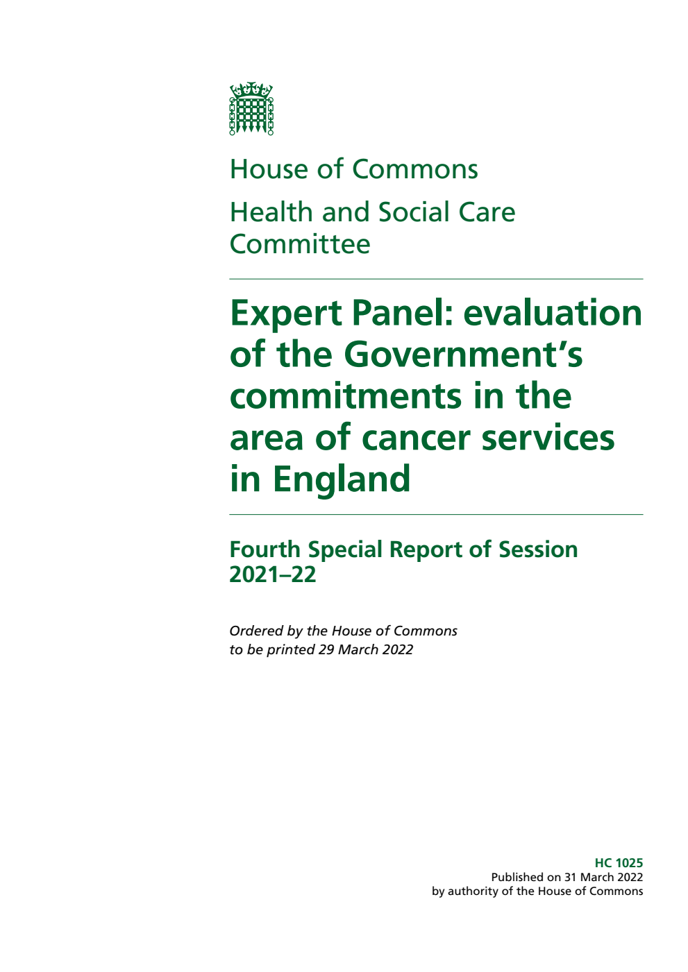 Health and Social Care Committee 4th Special Report. Expert Panel: evaluation of the Government’s commitments in the area of cancer services in England Volume 1. Report