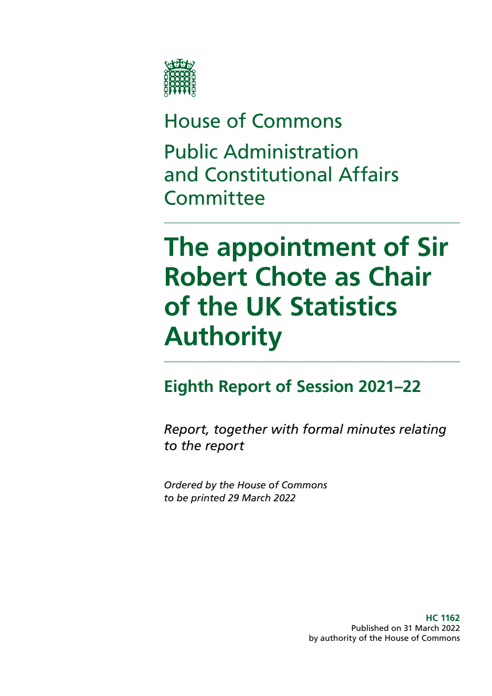 Public Administration and Constitutional Affairs Committee 8th Report. The appointment of Sir Robert Chote as Chair of the UK Statistics Authority Volume 1. Report