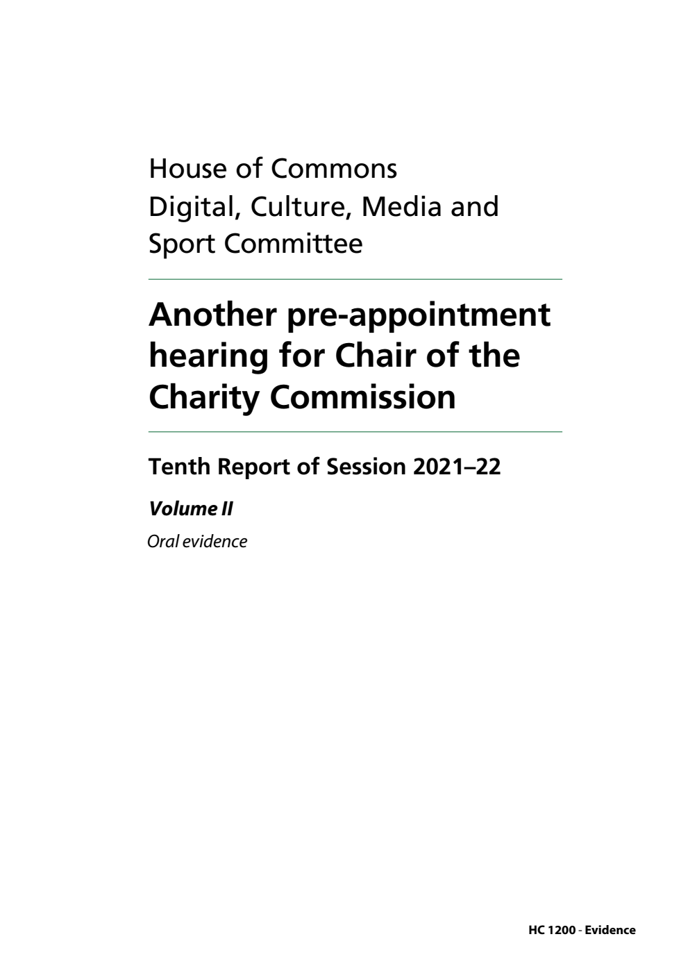 Digital, Culture, Media and Sport Committee 10th Report. Another pre-appointment hearing for Chair of the Charity Commission Volume 2. Oral evidence
