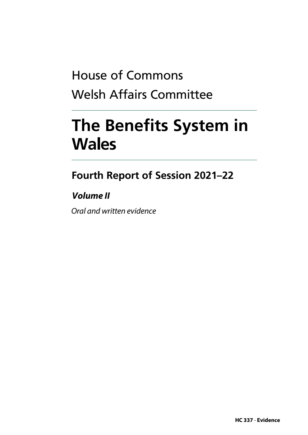 Welsh Affairs Committee 4th Report. The Benefits System in Wales Volume 2. Oral and written evidence