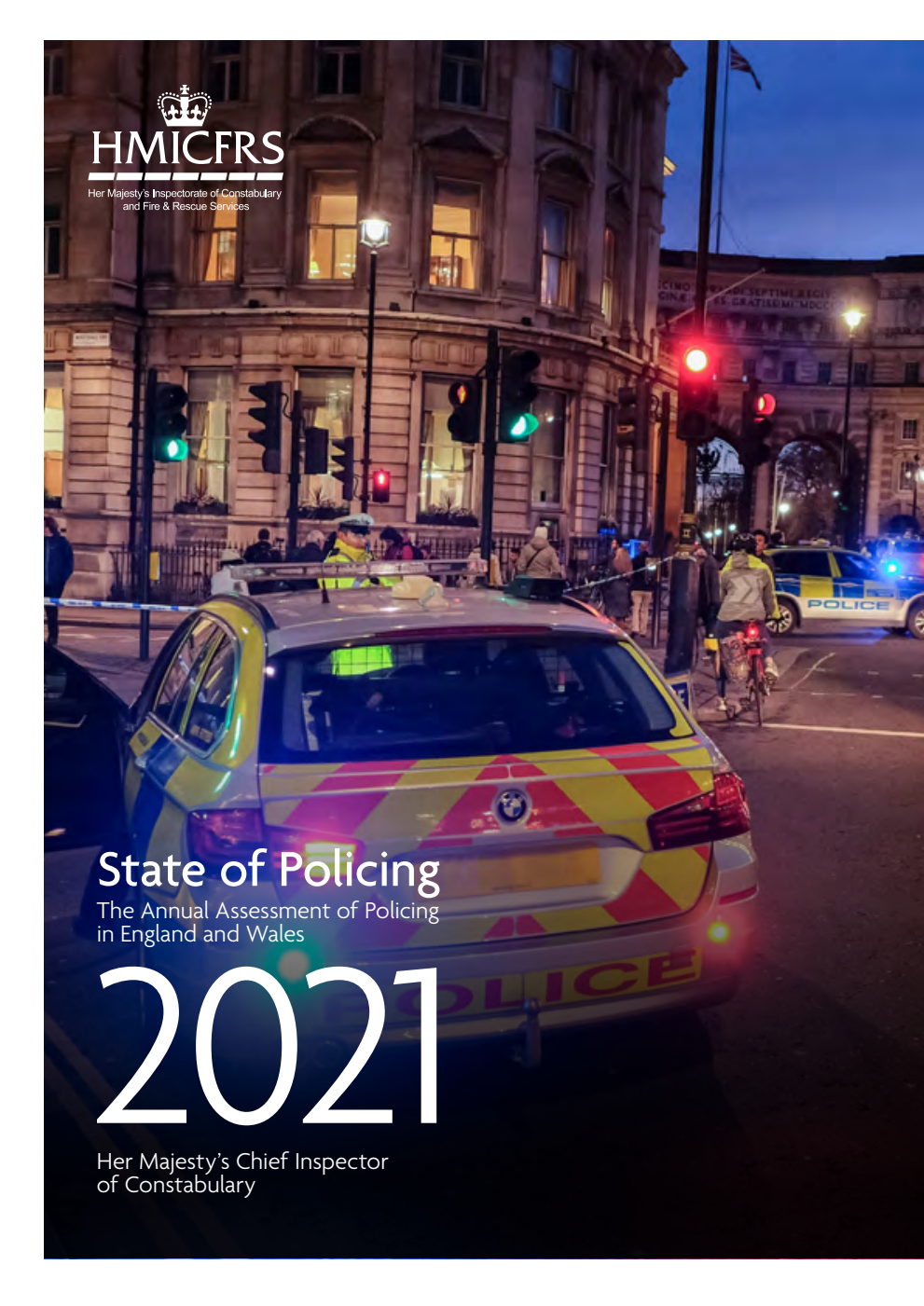 State of Policing. The Annual Assessment of Policing in England and Wales 2021. Her Majesty’s Chief Inspector of Constabulary.