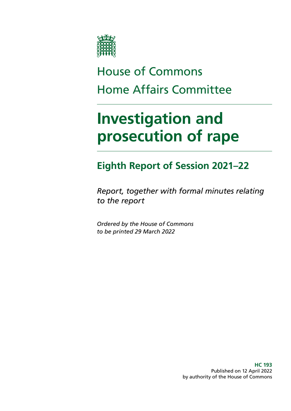 Home Affairs Committee 8th Report. Investigation and prosecution of rape Volume 1. Report