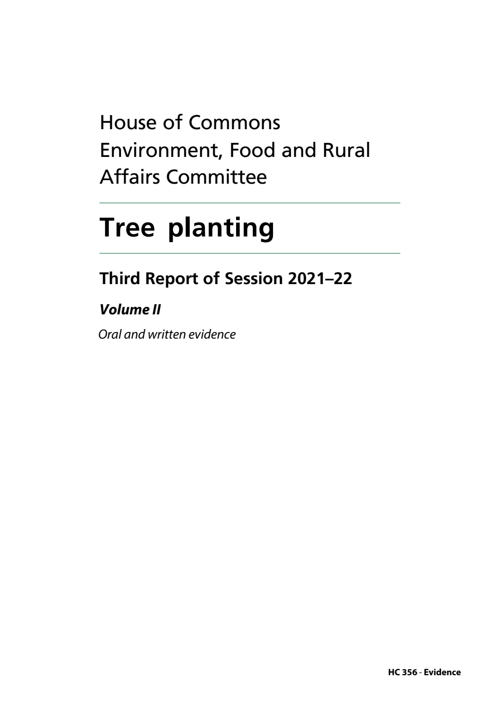 Environment, Food and Rural Affairs Committee 3rd Report. Tree planting Volume 2. Oral and written evidence