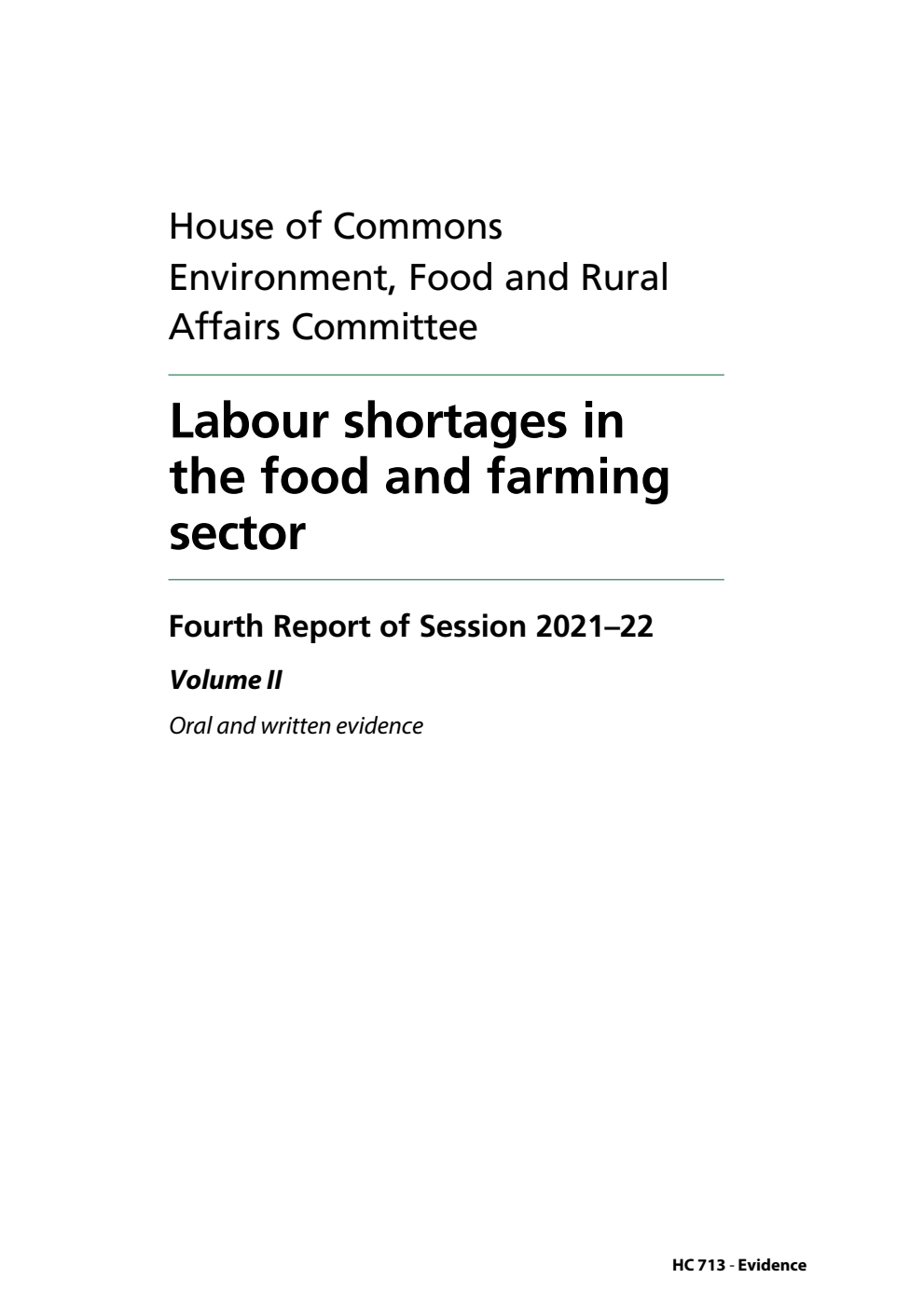 Environment, Food and Rural Affairs Committee 4th Report. Labour shortages in the food and farming sector Volume 2. Oral and written evidence
