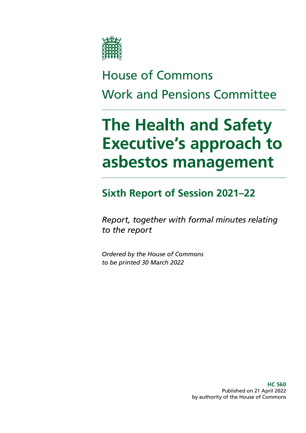 Work and Pensions Committee 6th Report. The Health and Safety Executive’s approach to asbestos management Volume 1. Report