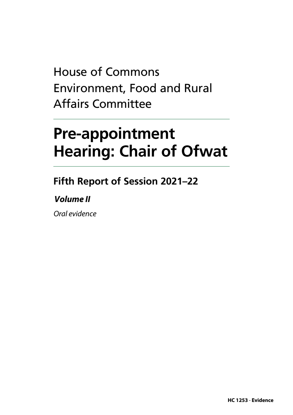 Environment, Food and Rural Affairs Committee 5th Report. Pre-appointment Hearing: Chair of Ofwat Volume 2. Oral evidence