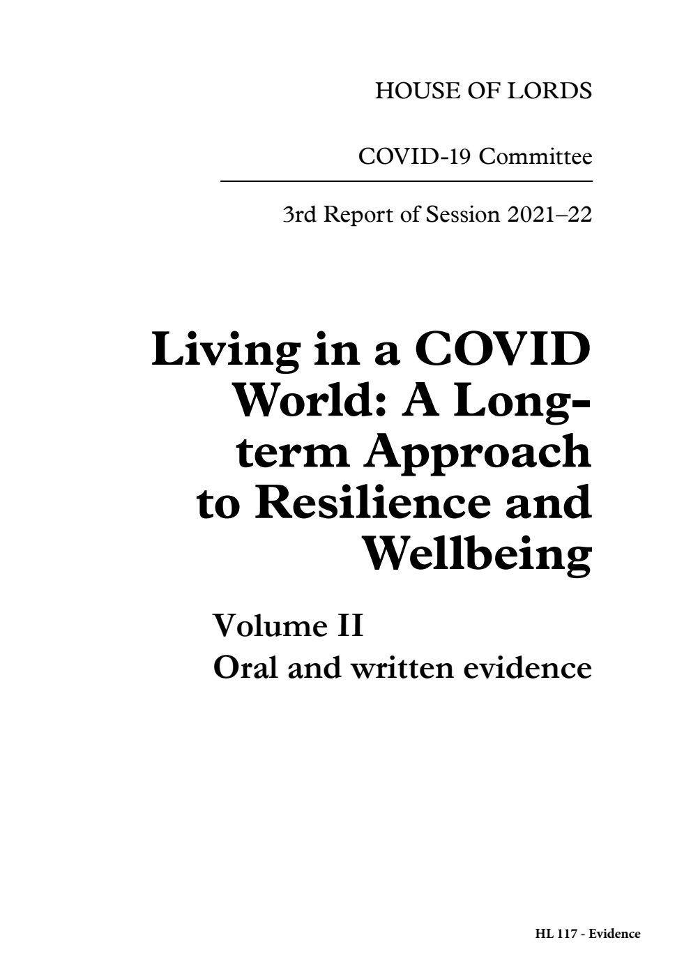 COVID-19 Committee 3rd Report. Living in a COVID World: A Long-term Approach to Resilience and Wellbeing Volume 2. Oral and written evidence
