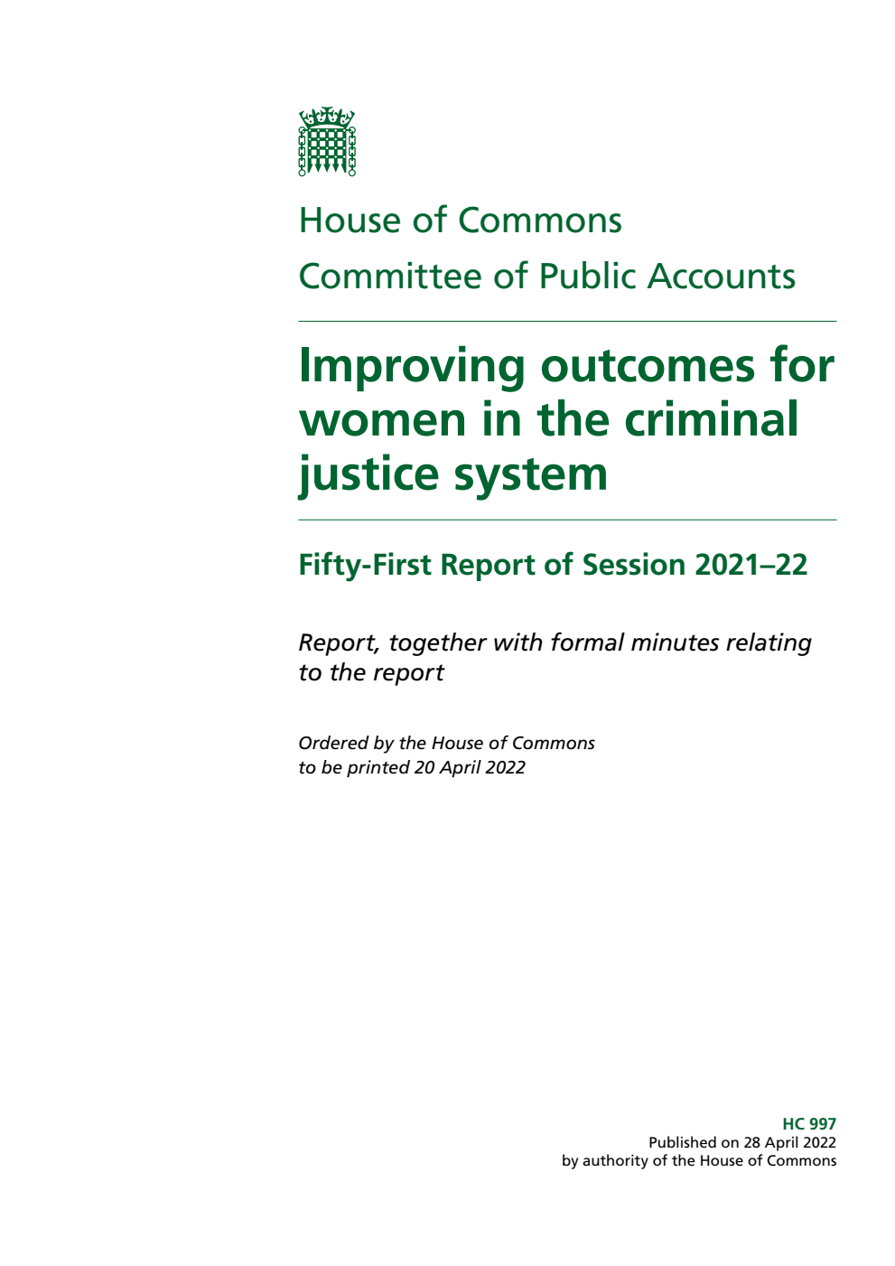 Public Accounts Committee 51st Report. Improving outcomes for women in the criminal justice system Volume 1. Report