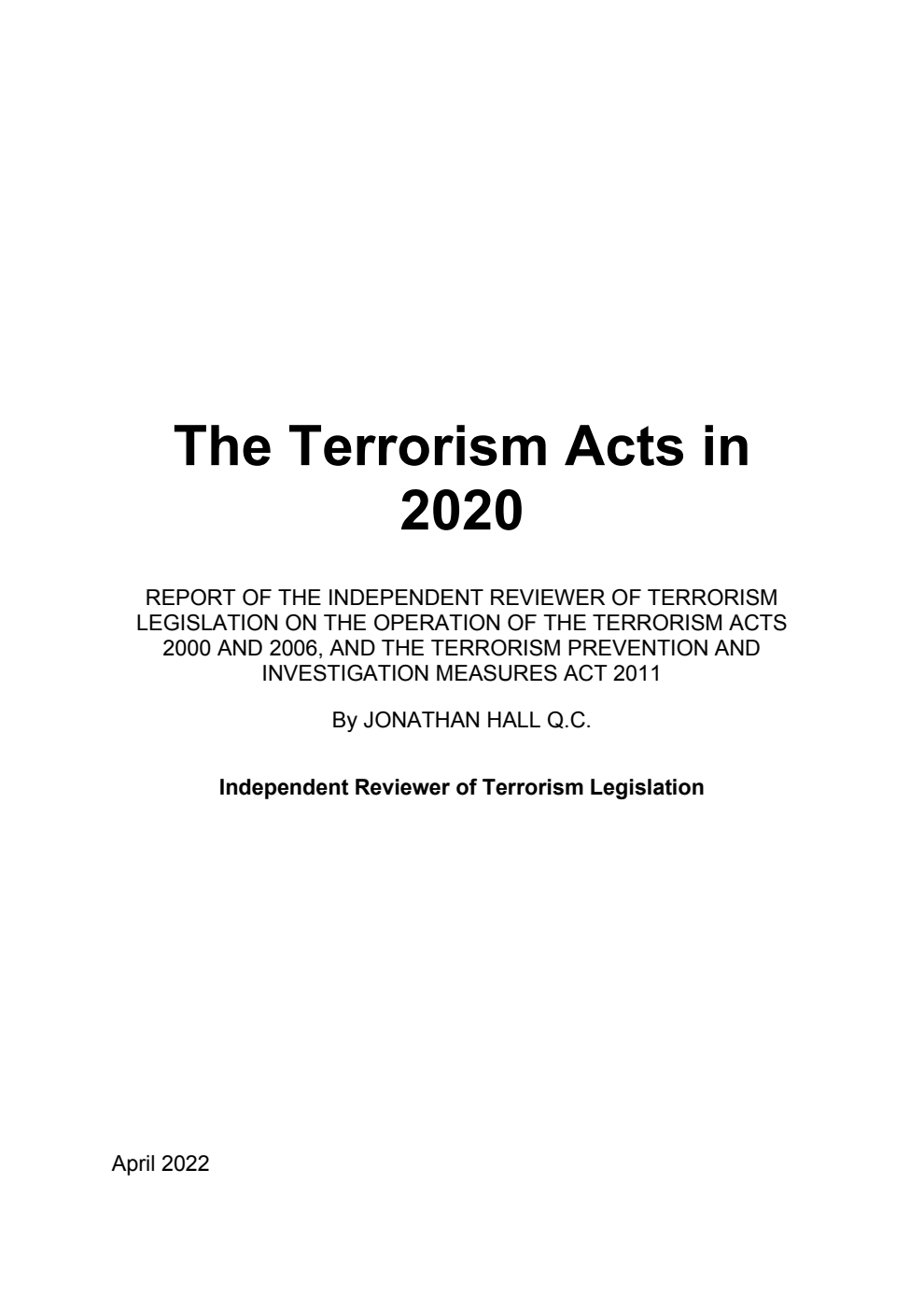 The Terrorism Acts in 2020: Report of the Independent Reviewer of Terrorism Legislation on the Operation of the Terrorism Acts 2000 and 2006, and the Terrorism Prevention and Investigation Measures Act 2011