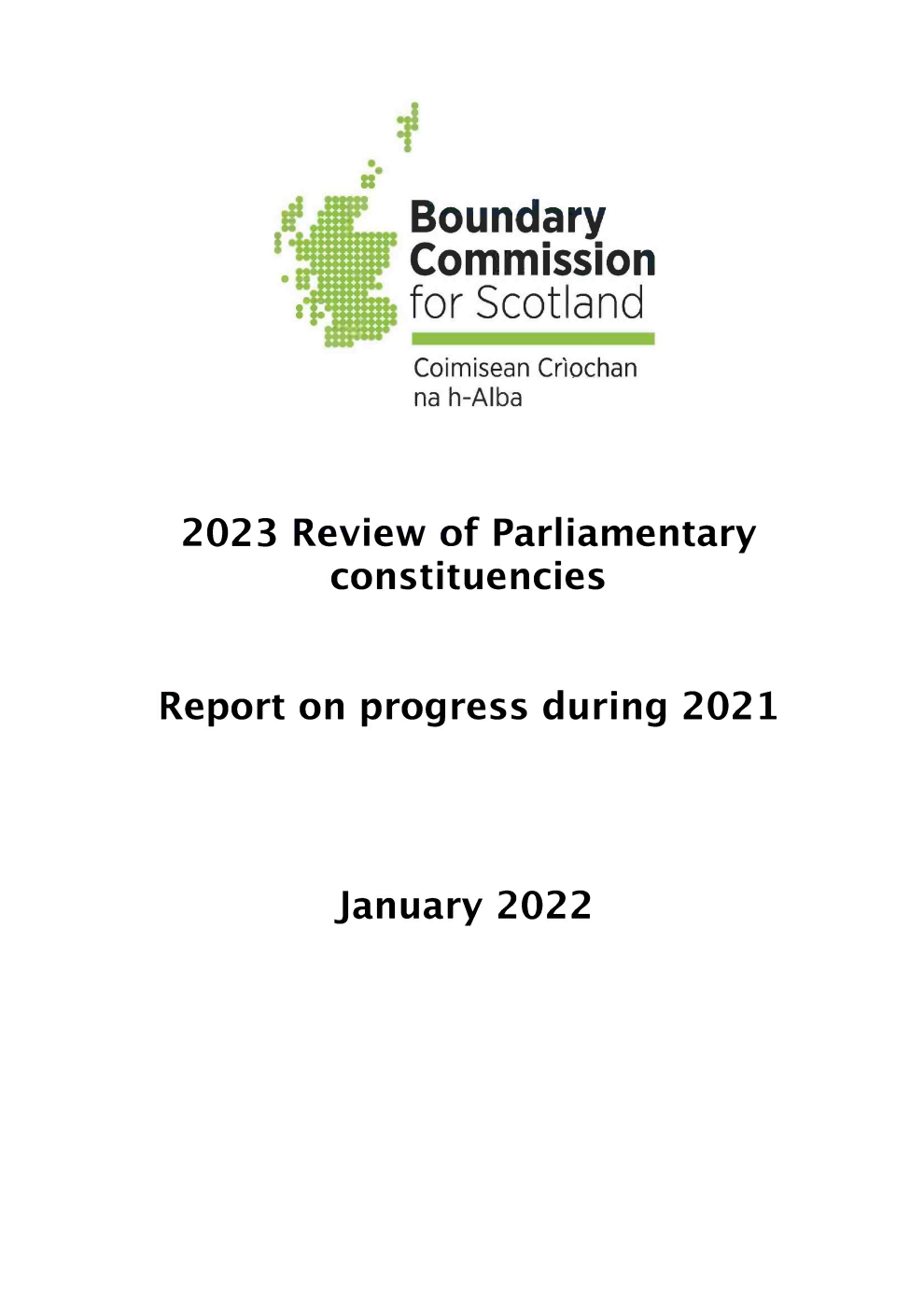 Boundary Commission for Scotland. 2023 Review of Parliamentary constituencies. Report on progress during 2021. January 2022