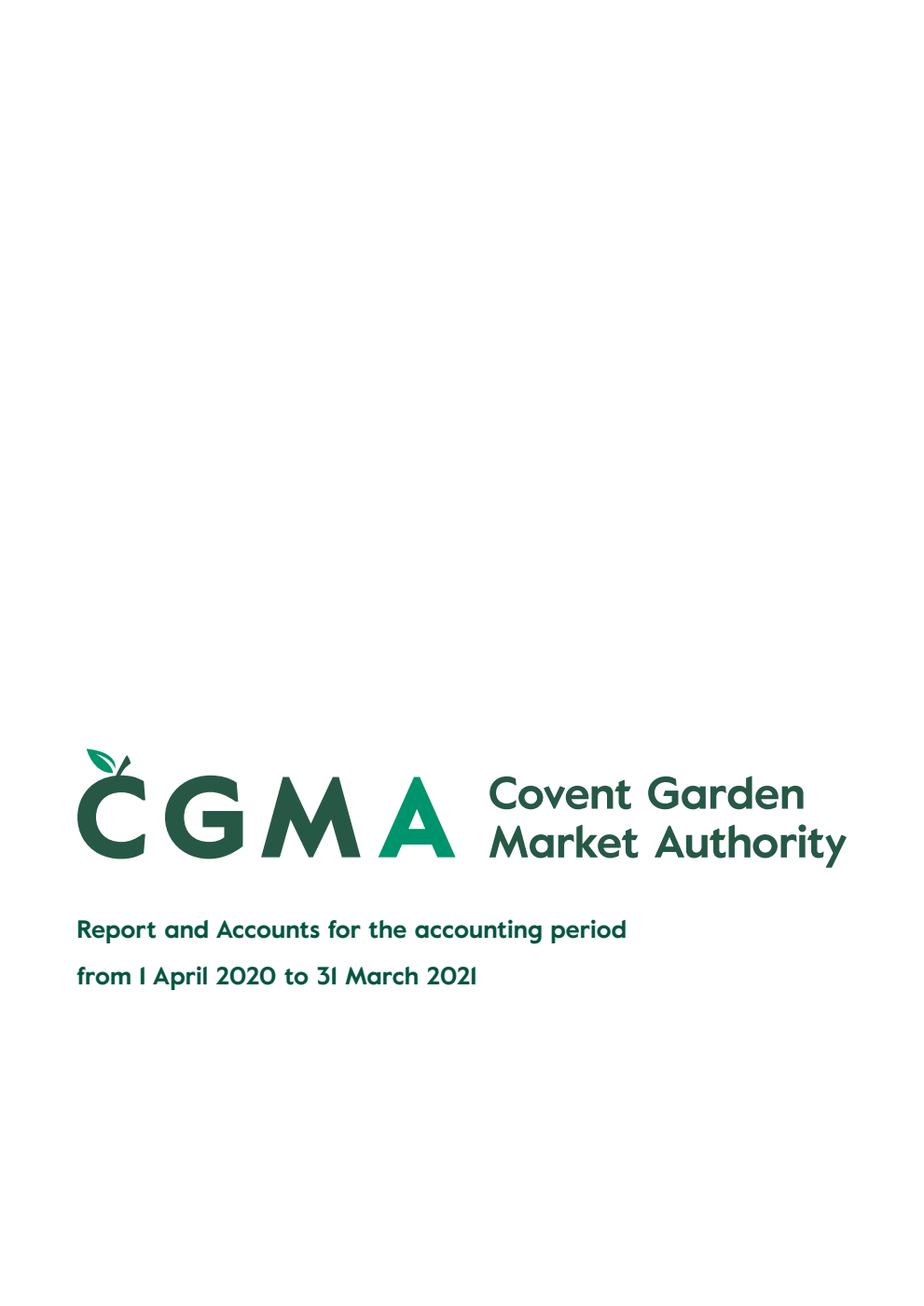 Covent Garden Market Authority 60th Report and Accounts for the accounting period from 1 April 2020 to 31 March 2021