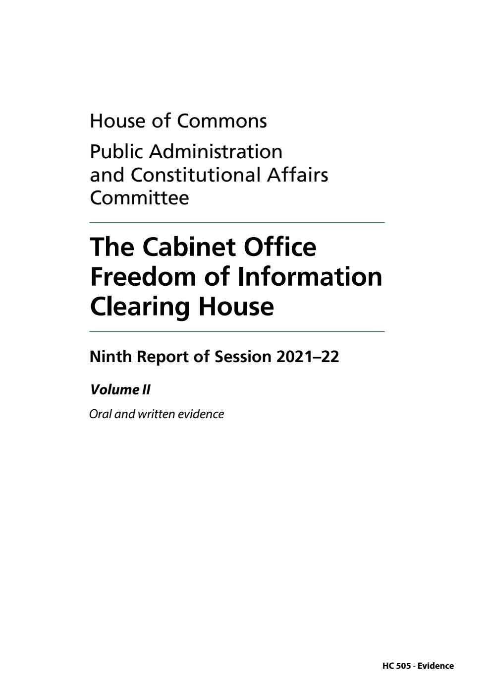 Public Administration and Constitutional Affairs Committee 9th Report. The Cabinet Office Freedom of Information Clearing House Volume 2. Oral and written evidence