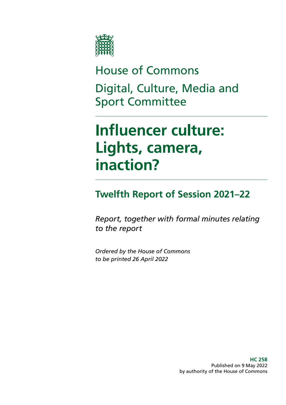 Digital, Culture, Media and Sport Committee 12th Report. Influencer culture: Lights, camera, inaction? Volume 1. Report