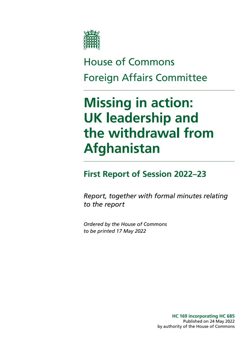 Foreign Affairs Committee 1st Report. Missing in action: UK leadership and the withdrawal from Afghanistan Volume 1. Report