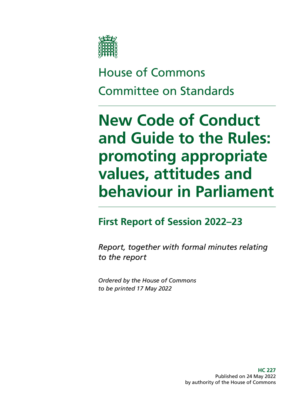 Standards Committee 1st Report. New Code of Conduct and Guide to the Rules: promoting appropriate values, attitudes and behaviour in Parliament Volume 1. Report