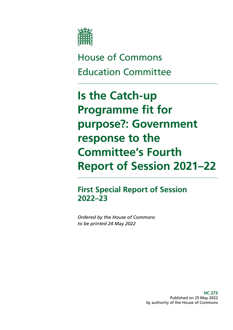 Education Committee 1st Special Report. Is the Catch-up Programme fit for purpose?: Government response to the Committee’s Fourth Report of Session 2021–22
