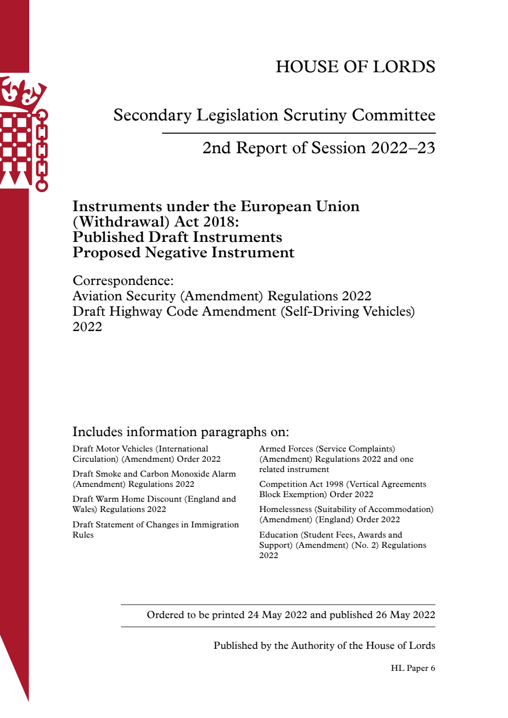 Secondary Legislation Scrutiny Committee 2nd Report. Instruments under the European Union (Withdrawal) Act 2018: Published Draft Instruments Proposed Negative Instrument. Correspondence: Aviation Security (Amendment) Regulations 2022. Draft Highway Code Amendment (Self-Driving Vehicles) 2022