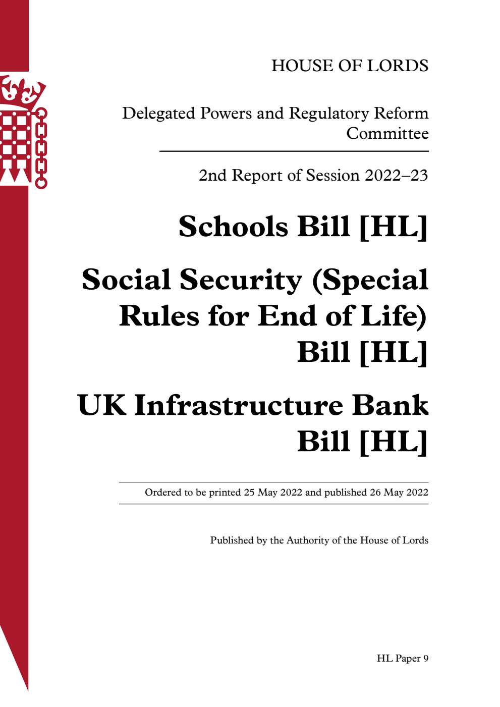 Delegated Powers and Regulatory Reform Committee 2nd Report. Schools Bill [HL]. Social Security (Special Rules for End of Life) Bill [HL]. UK Infrastructure Bank Bill [HL]