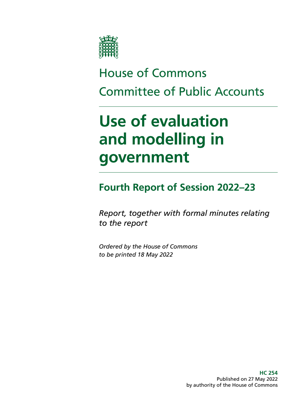 Public Accounts Committee 4th Report. Use of evaluation and modelling in government Volume 1. Report