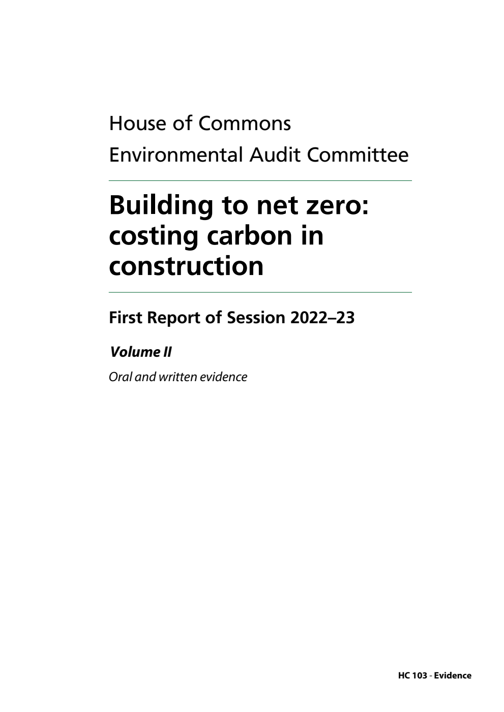 Environmental Audit Committee 1st Report. Building to net zero: costing carbon in construction Volume 2. Oral and written evidence
