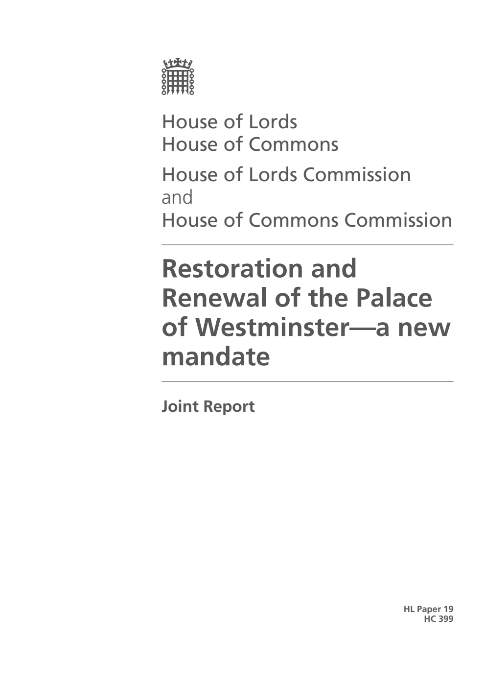 House of Lords Commission and House of Commons Commission 1st Joint Report. Restoration and Renewal of the Palace of Westminster—a new mandate