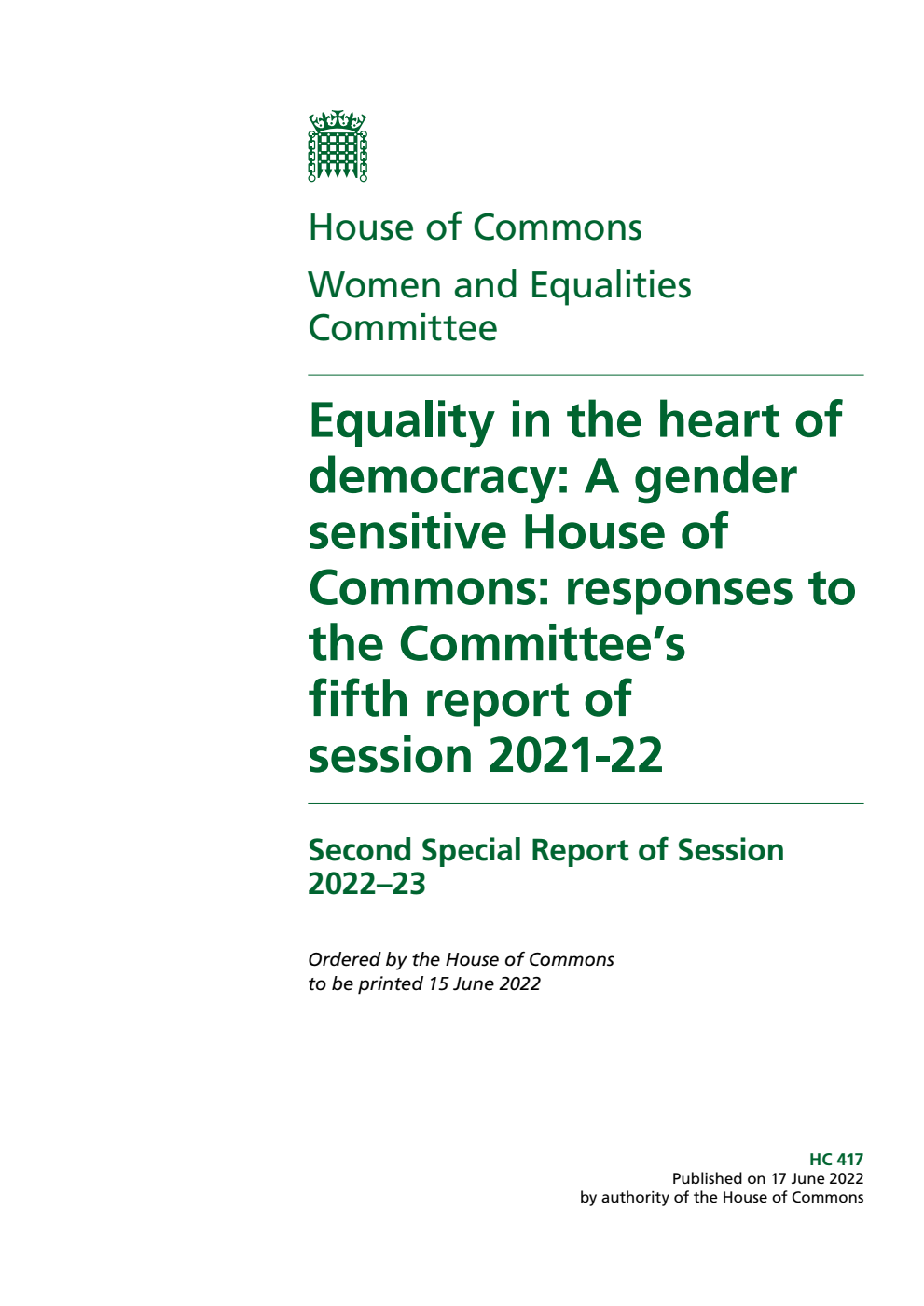 Women and Equalities Committee 2nd Special Report. Equality in the heart of democracy: A gender sensitive House of Commons: responses to the Committee’s fifth report of session 2021-22