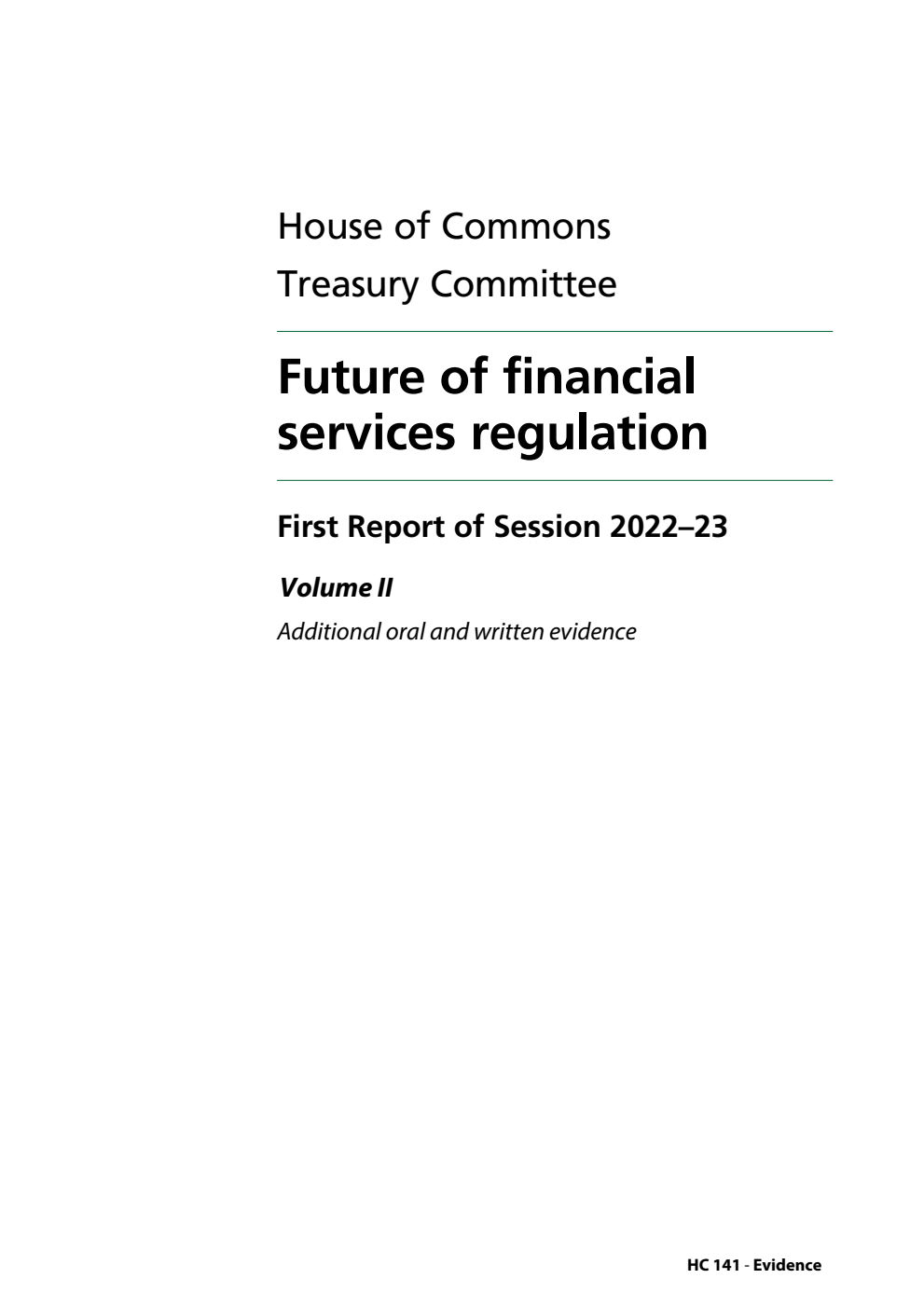 Treasury Committee 1st Report. Future of financial services regulation Volume 2. Additional oral and written evidence