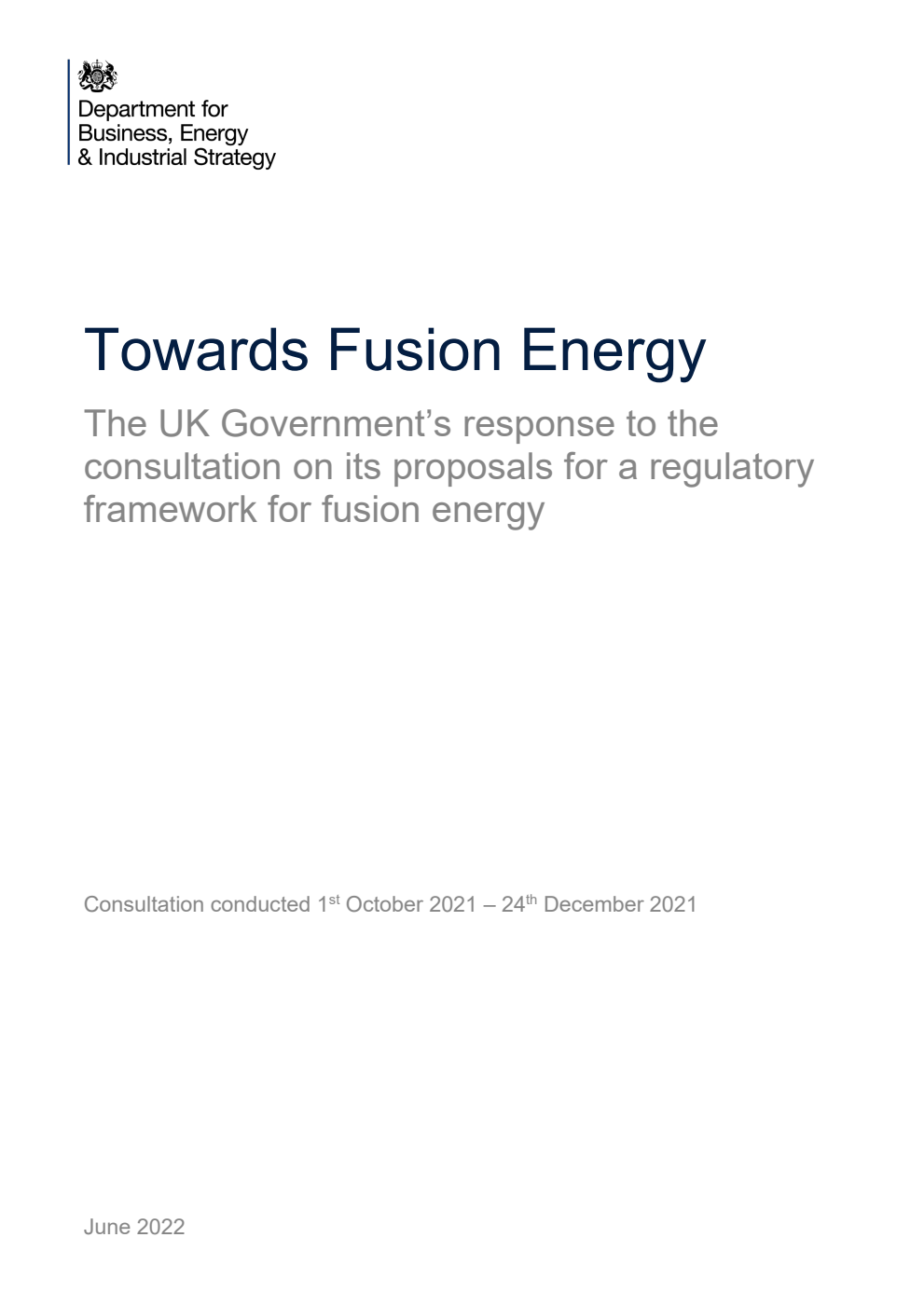 Towards Fusion Energy. The UK Government’s response to the consultation on its proposals for a regulatory framework for fusion energy