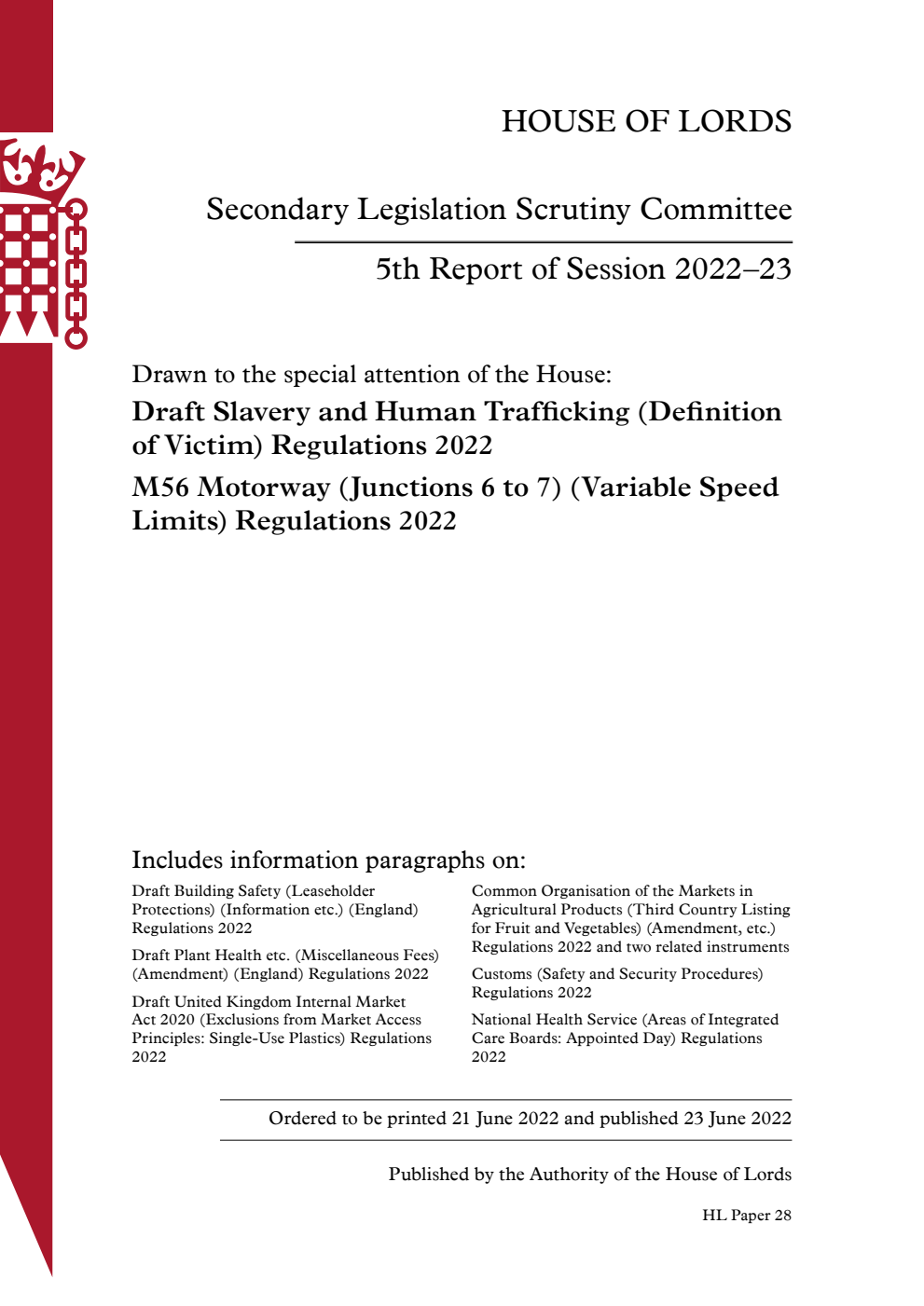 Secondary Legislation Scrutiny Committee 5th Report. Drawn to the special attention of the House: Draft Slavery and Human Trafficking (Definition of Victim) Regulations 2022. M56 Motorway (Junctions 6 to 7) (Variable Speed Limits) Regulations 2022
