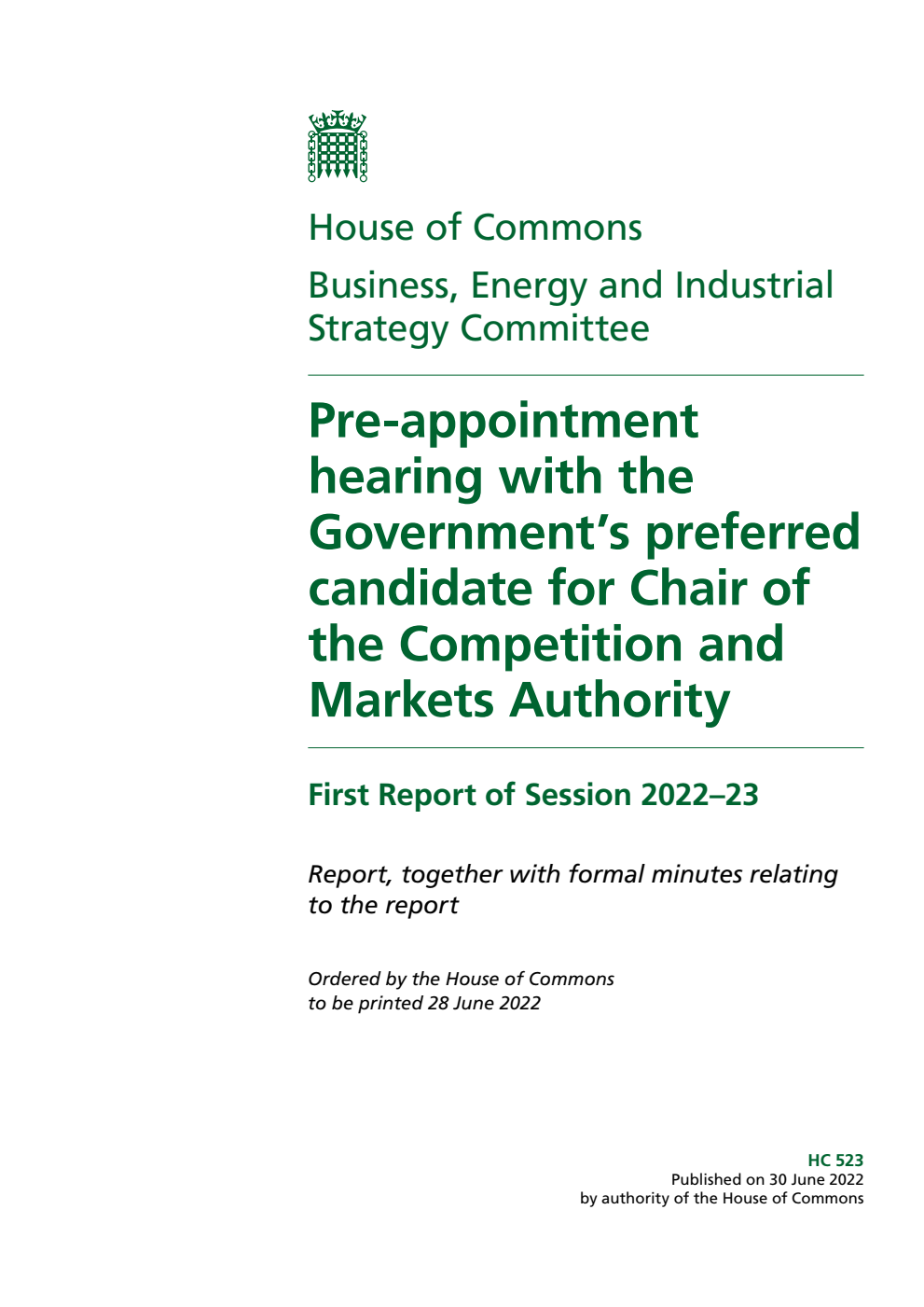 Business, Energy and Industrial Strategy Committee 1st Report. Pre-appointment hearing with the Government’s preferred candidate for Chair of the Competition and Markets Authority Volume 1. Report